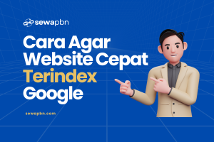 Cara Mudah Agar Website Cepat Terindex Google